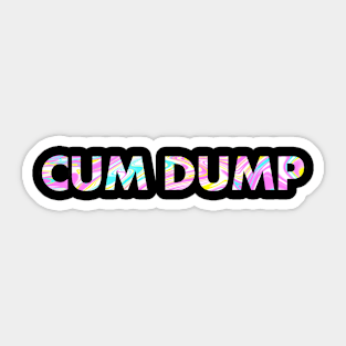 CUM DUMP Sticker